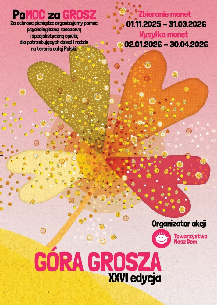 Plakat informujący o akcji "Góra grosza". Jest to zbieranie monet w przedszkolu. Towarzystwo Nasz Dom