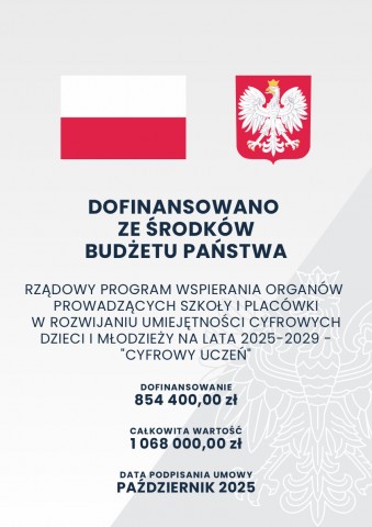 Plakat informujący o dofinansowaniu ze środków budżetu państwa program "Cyfrowy uczeń", i o kwocie dofinansownia 854 400,00 zł